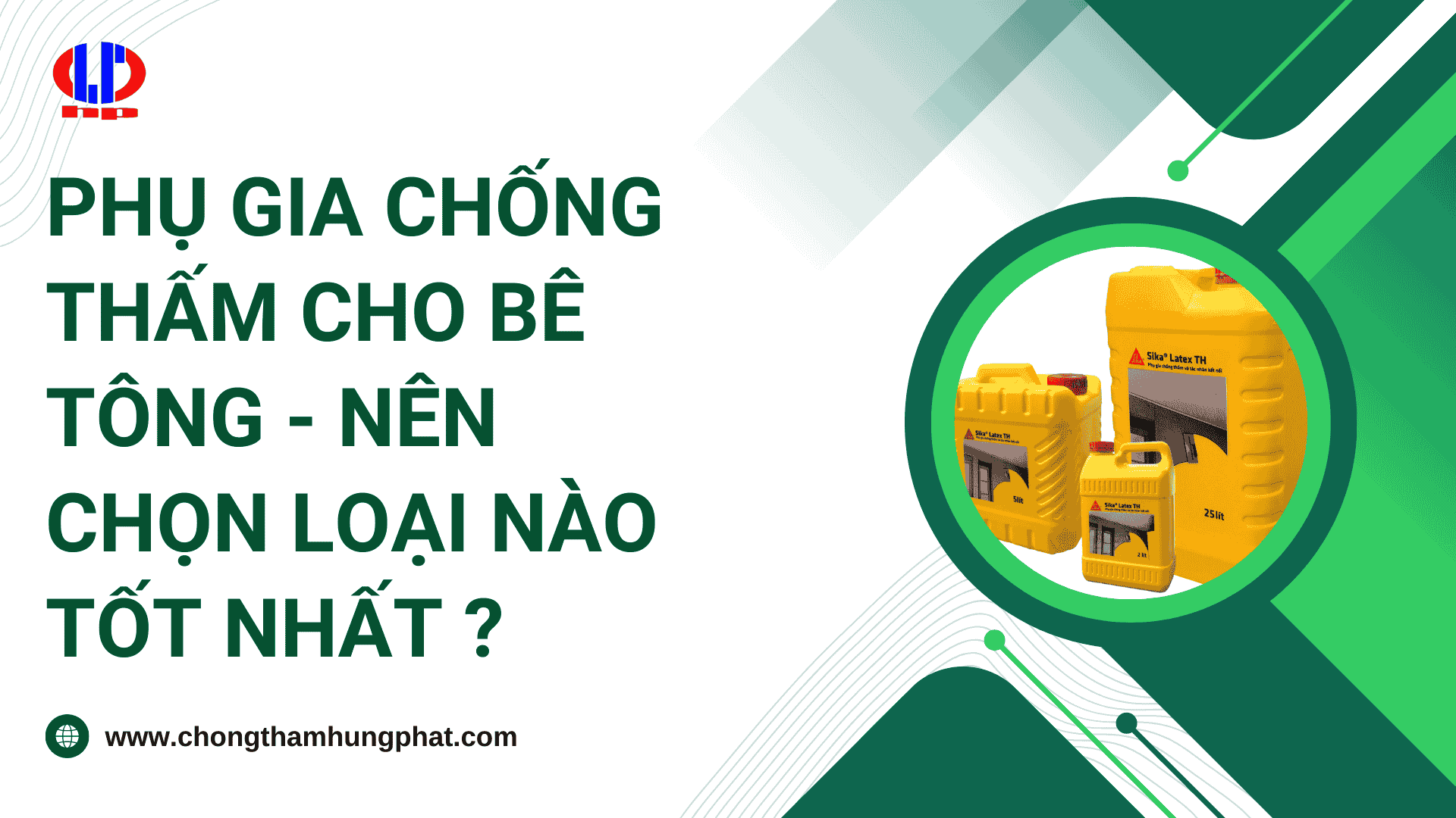 Phụ gia chống thấm cho bê tông – nên chọn loại nào tốt nhất?