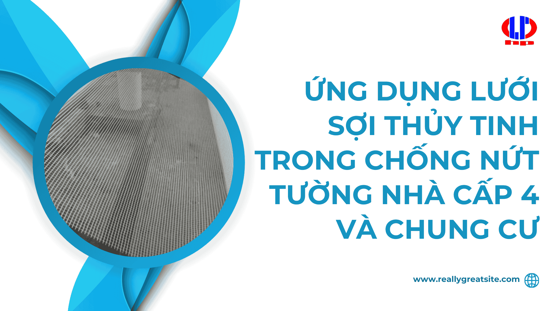 Ứng dụng lưới sợi thủy tinh trong chống nứt tường nhà cấp 4 và chung cư