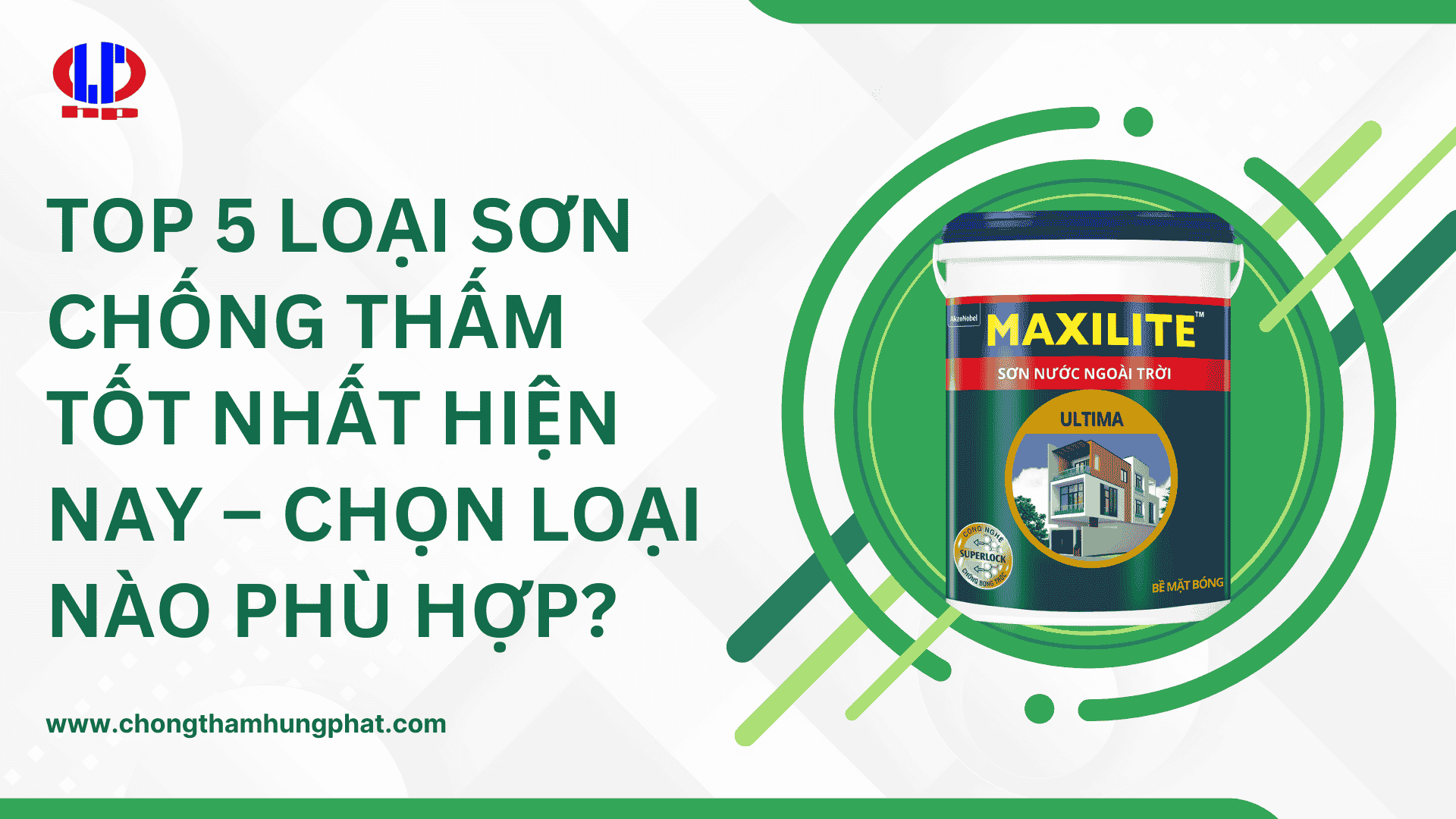 Top 5 loại sơn chống thấm tốt nhất hiện nay – Chọn loại nào phù hợp?