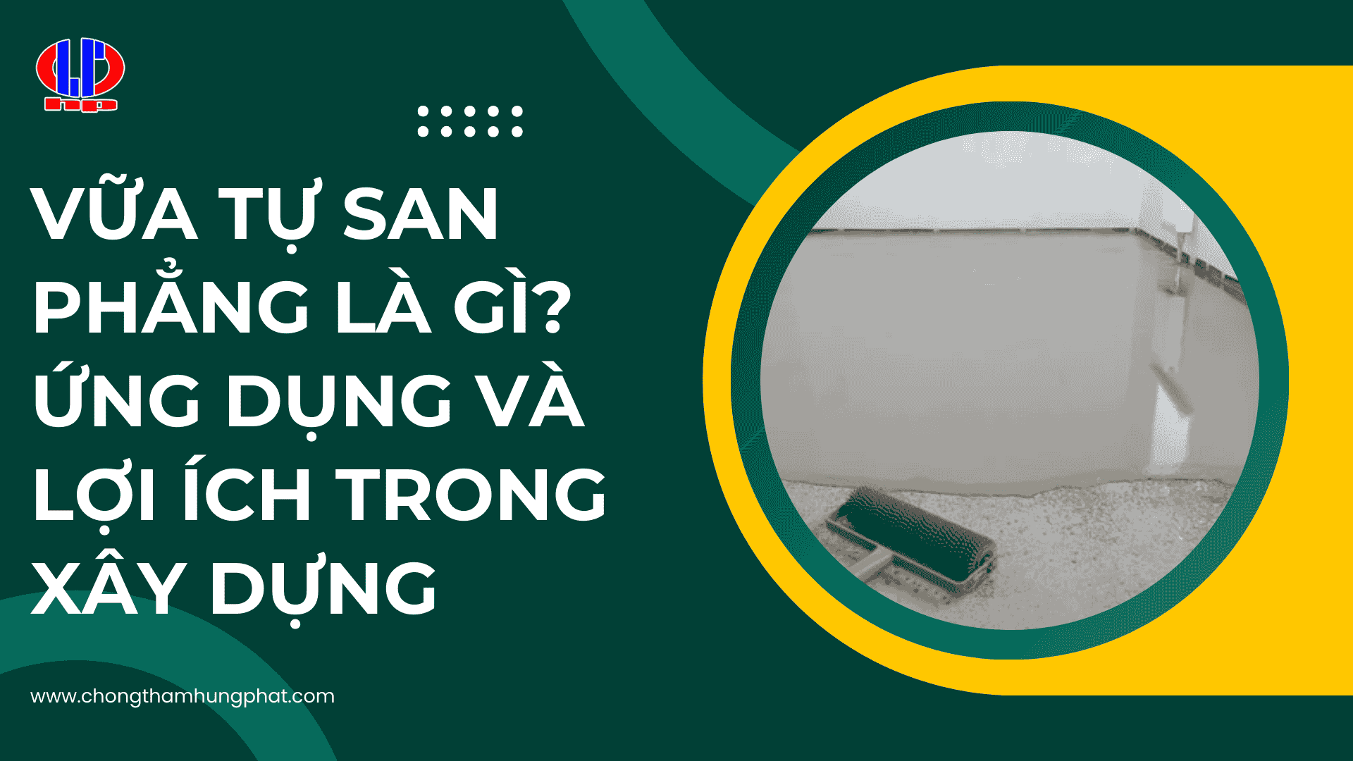 Vữa tự san phẳng là gì? Ứng dụng và lợi ích trong xây dựng