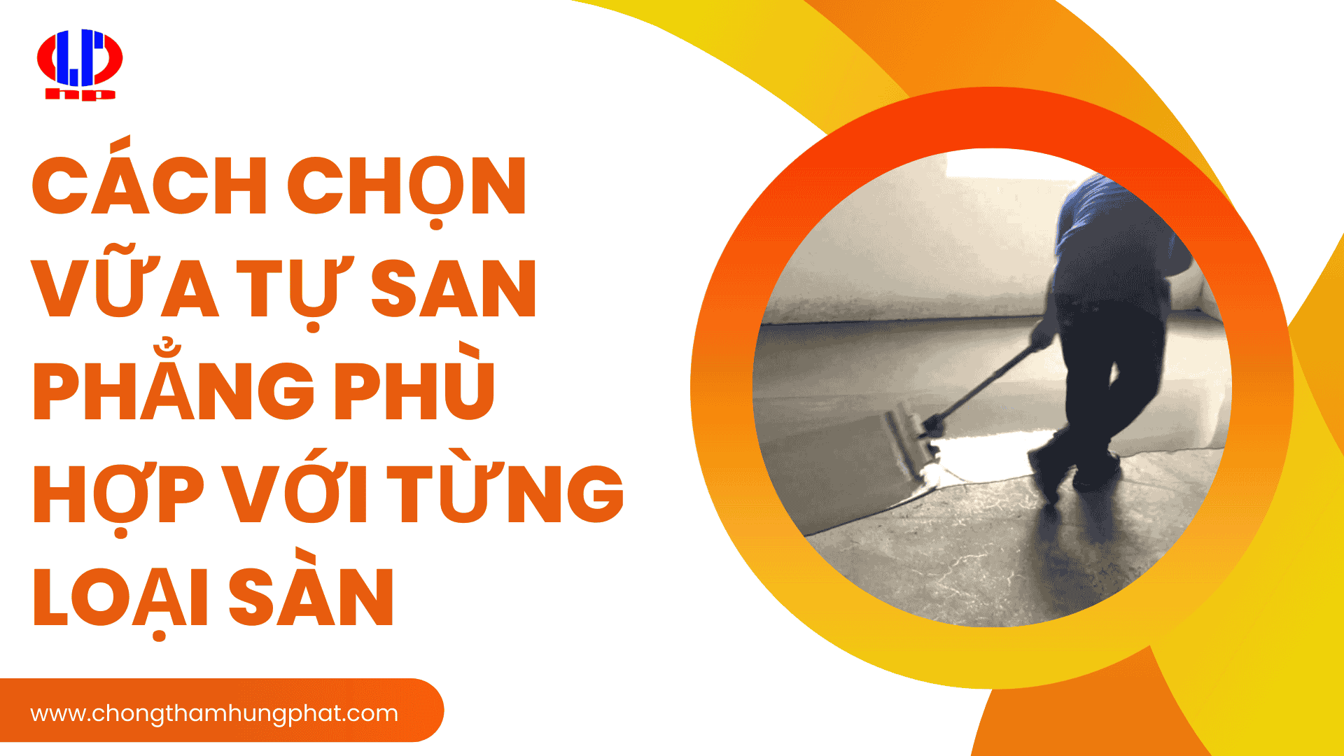 Cách chọn vữa tự san phẳng phù hợp với từng loại sàn