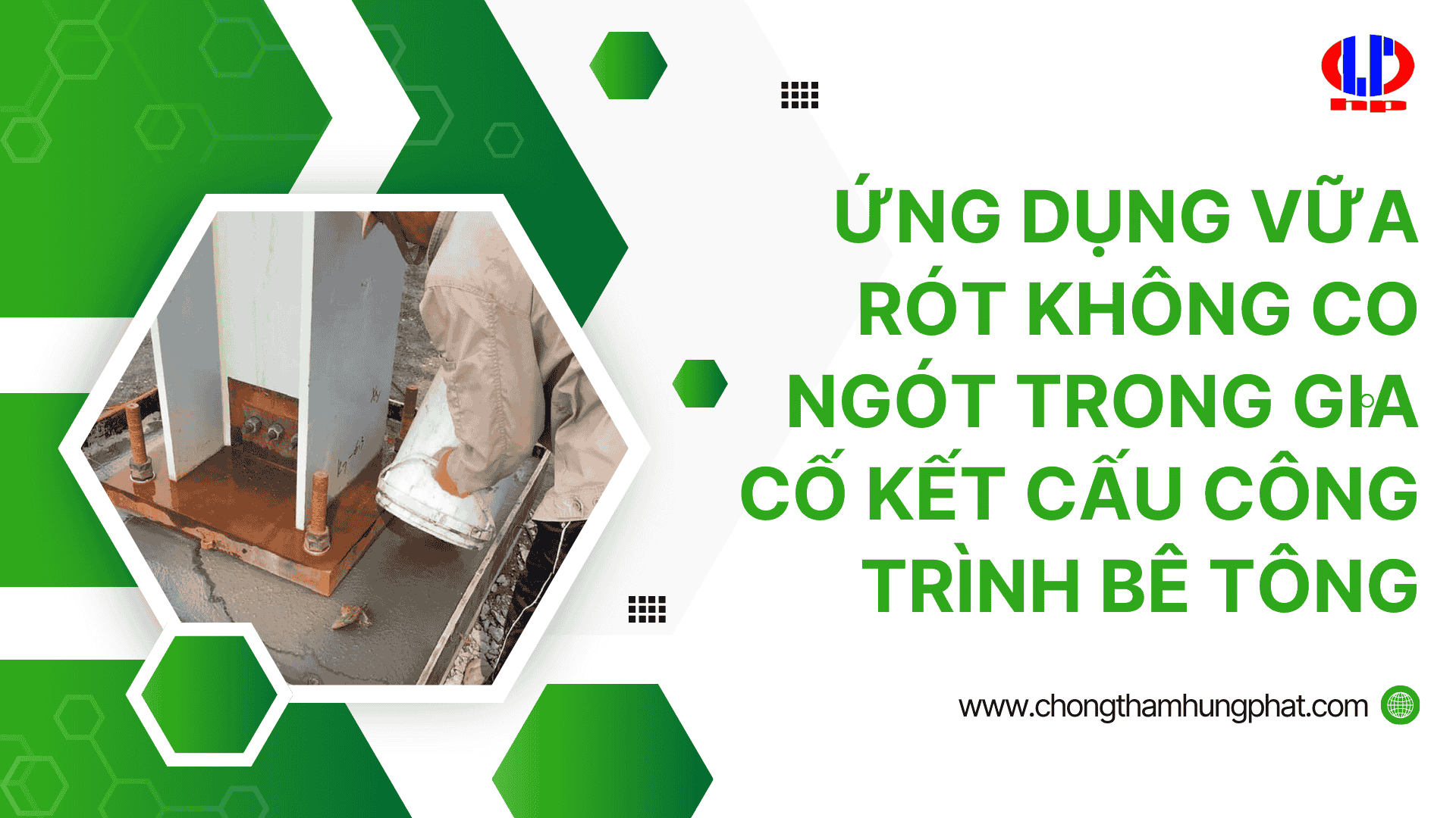 Ứng dụng vữa rót không co ngót trong gia cố kết cấu công trình bê tông
