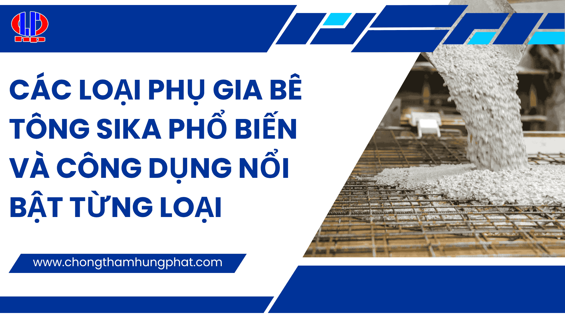 Các loại phụ gia bê tông Sika phổ biến và công dụng nổi bật từng loại