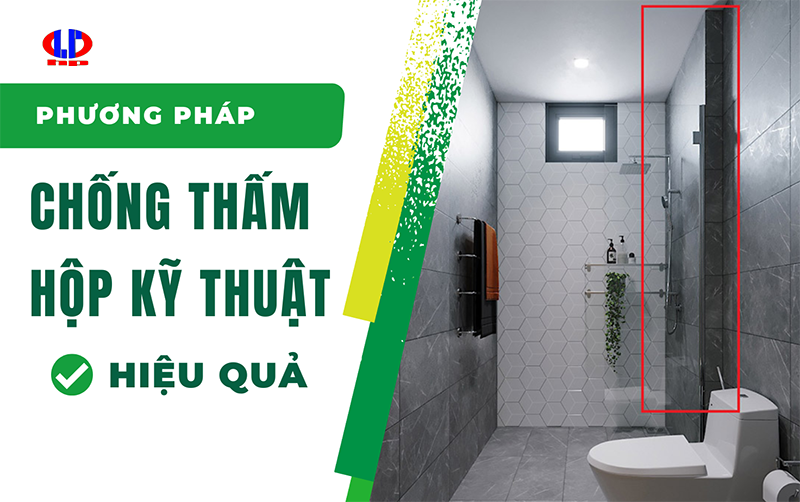 Phương pháp chống thấm hộp kỹ thuật hiệu quả