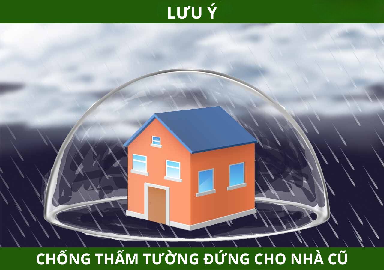 Các lưu ý quan trọng khi chống thấm tường đứng cho ngôi nhà cũ