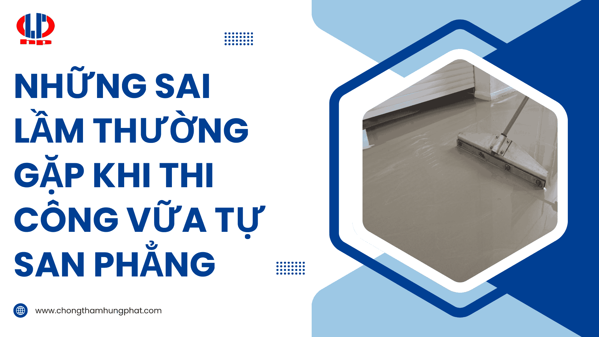 Những sai lầm thường gặp khi thi công vữa tự san phẳng