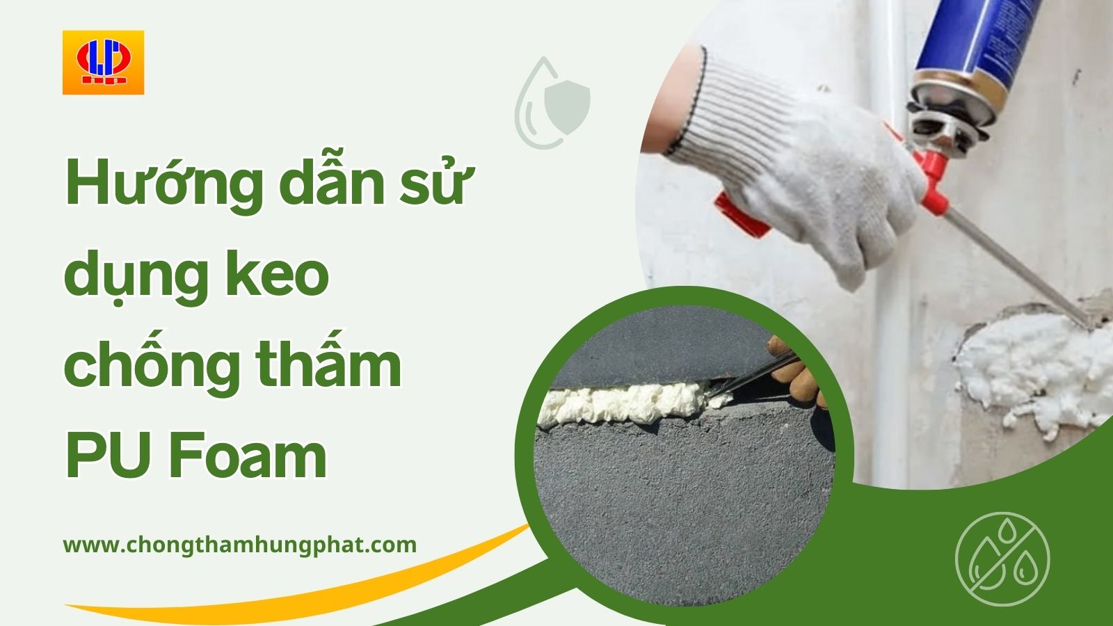 Hướng dẫn sử dụng keo chống thấm PU Foam