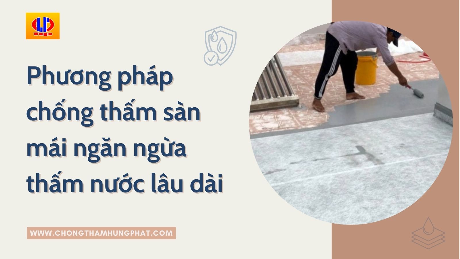 Phương pháp chống thấm sàn mái ngăn ngừa thấm nước lâu dài