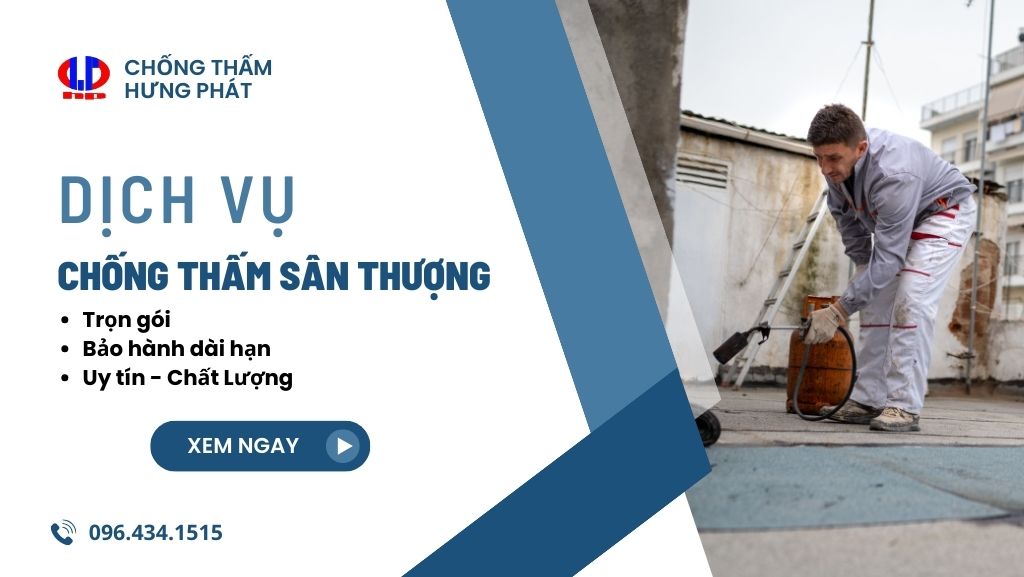 Dịch vụ chống thấm sân thượng trọn gói, bảo hành dài hạn