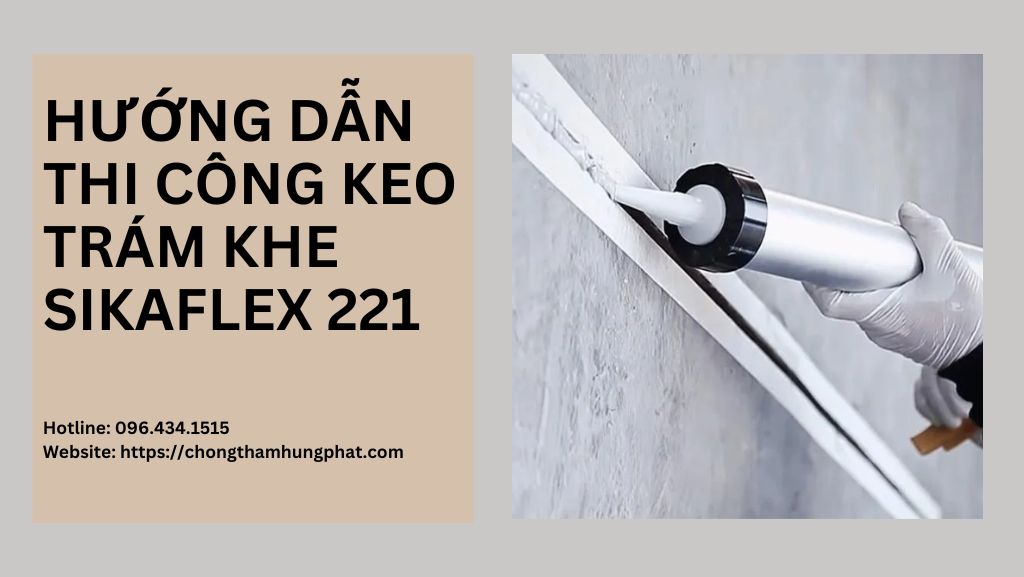 Hướng dẫn thi công keo trám khe Sikaflex 221