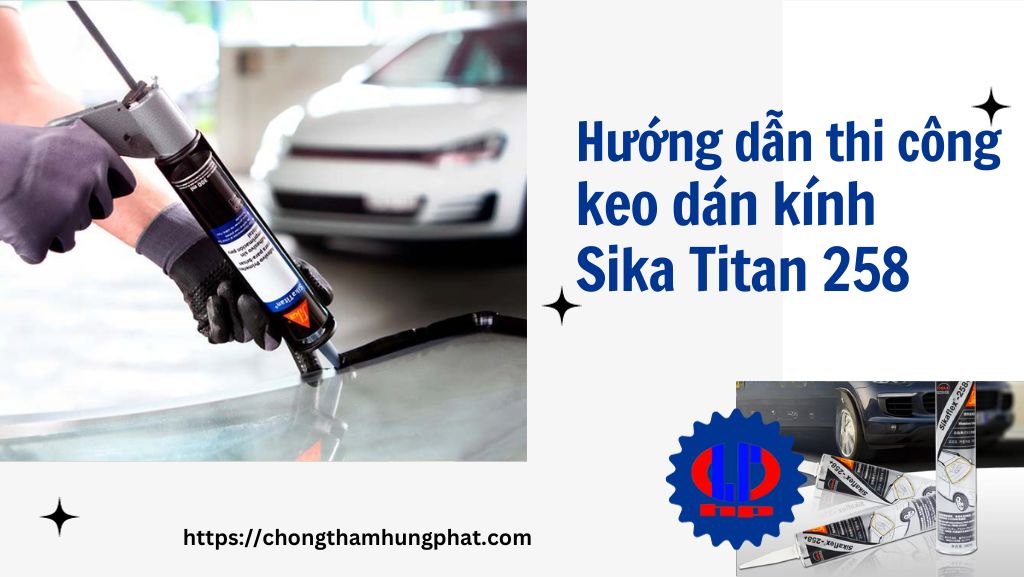 Hướng dẫn thi công keo dán kính Sika Titan 258