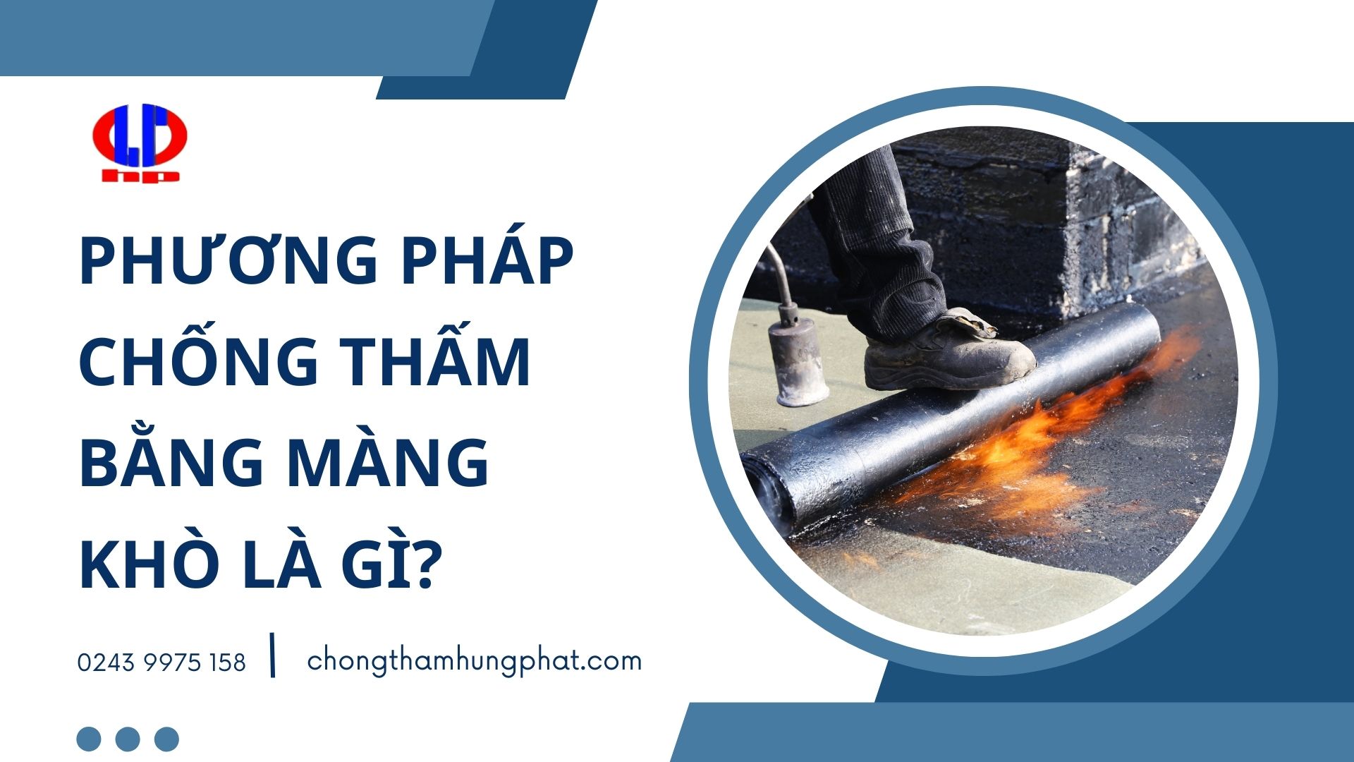 Phương pháp chống thấm bằng màng khò là gì?