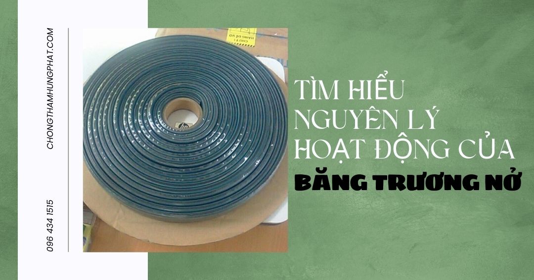Tìm hiểu nguyên lý hoạt động của băng trương nở