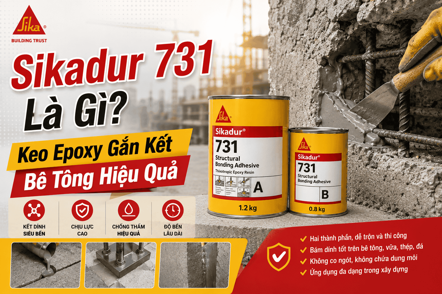 Sikadur 731 Là Gì? Keo Epoxy Gắn Kết Bê Tông Hiệu Quả