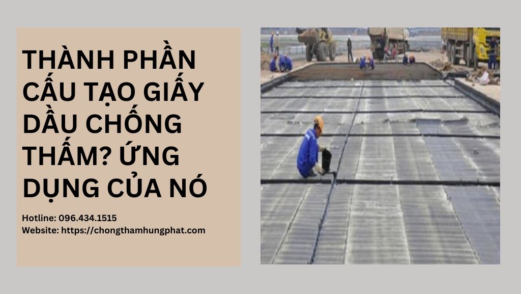 Thành phần cấu tạo giấy dầu chống thấm? Ứng dụng của nó trong cuộc sống