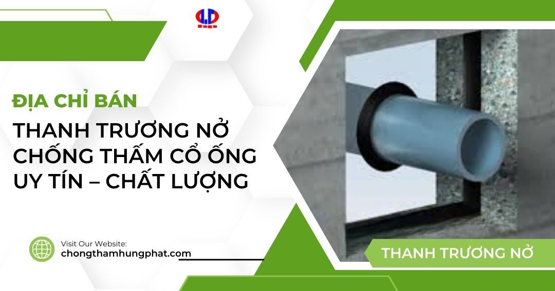 Địa chỉ bán thanh trương nở chống thấm cổ ống uy tín – chất lượng