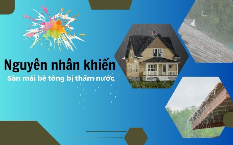 Những nguyên nhân khiến sàn bê tông bị thấm nước