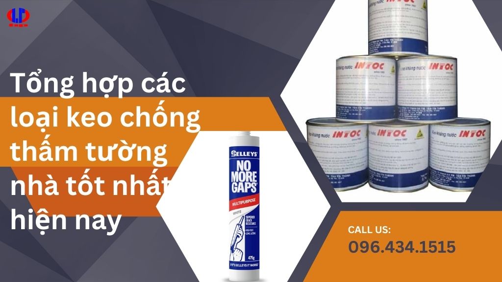 Tổng hợp các loại keo chống thấm tường nhà tốt nhất hiện nay