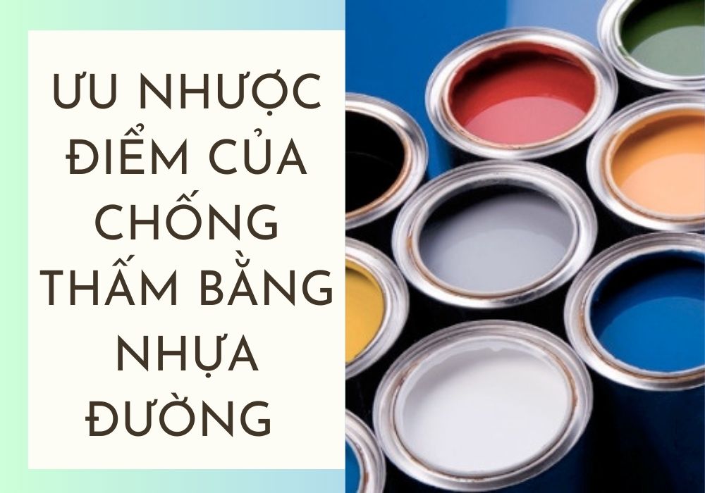 Ưu nhược điểm của phương pháp chống thấm bằng nhựa đường