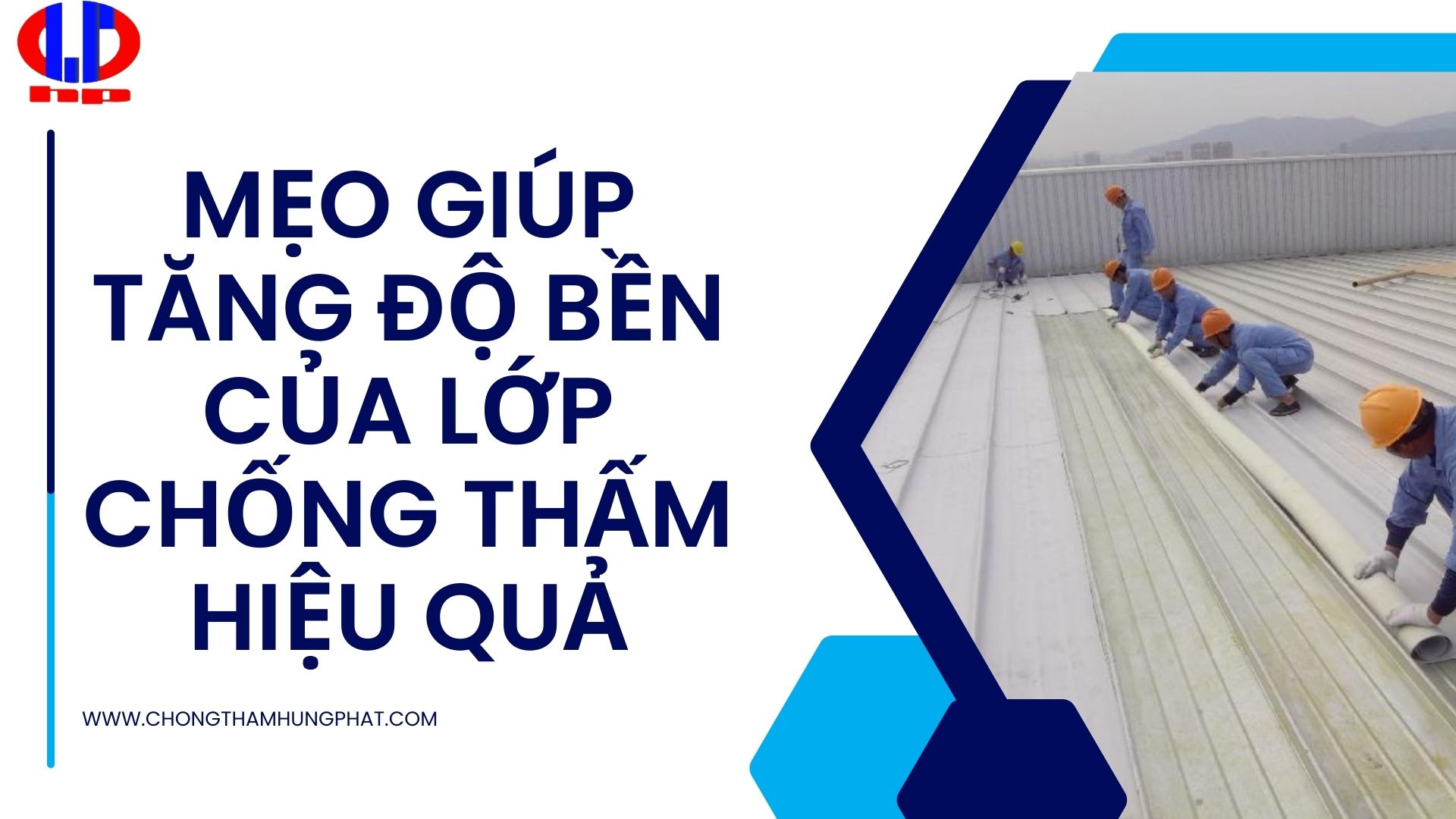 Mẹo giúp tăng độ bền của lớp chống thấm hiệu quả