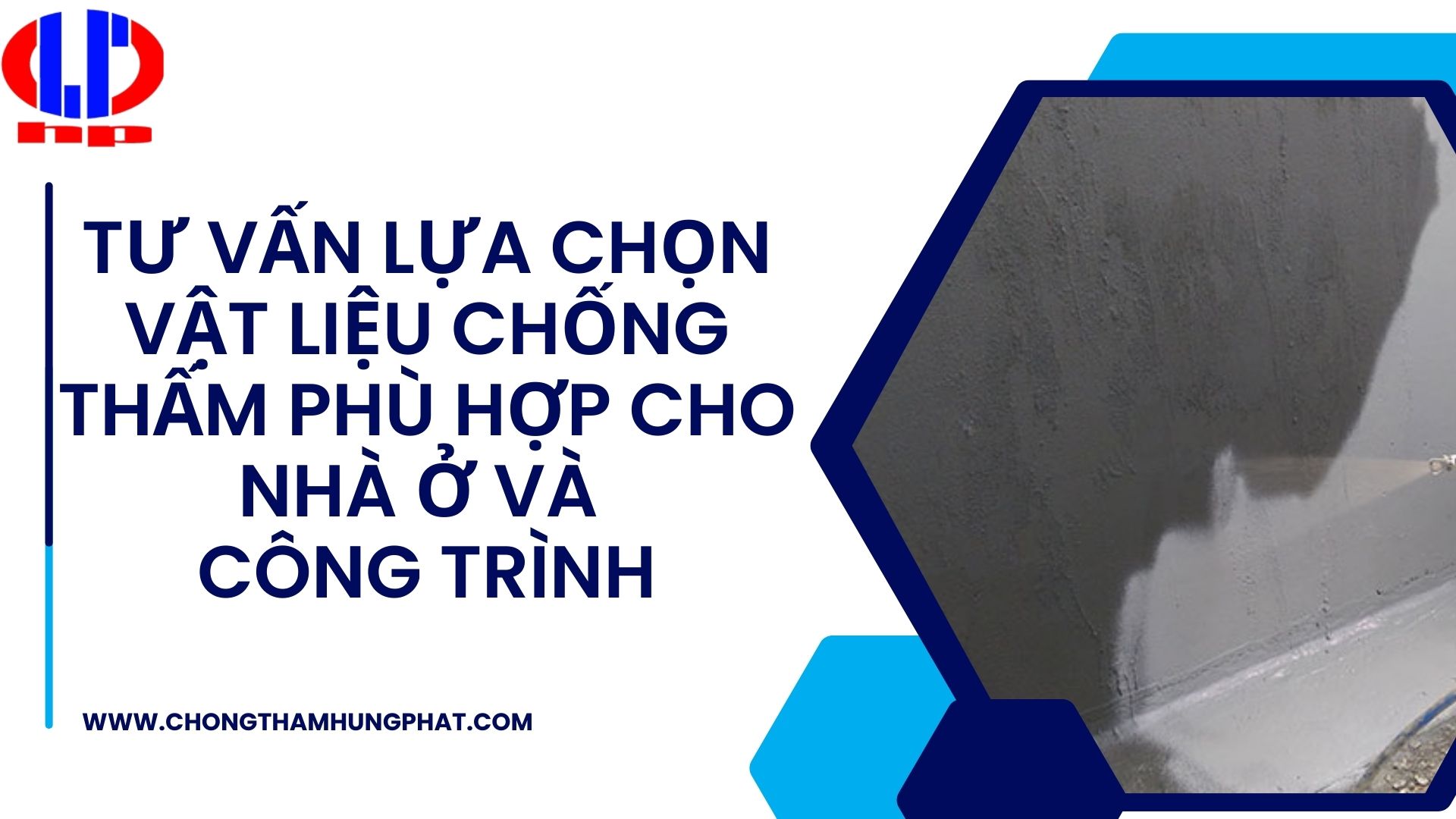 Tư vấn lựa chọn vật liệu chống thấm phù hợp cho nhà ở và công trình