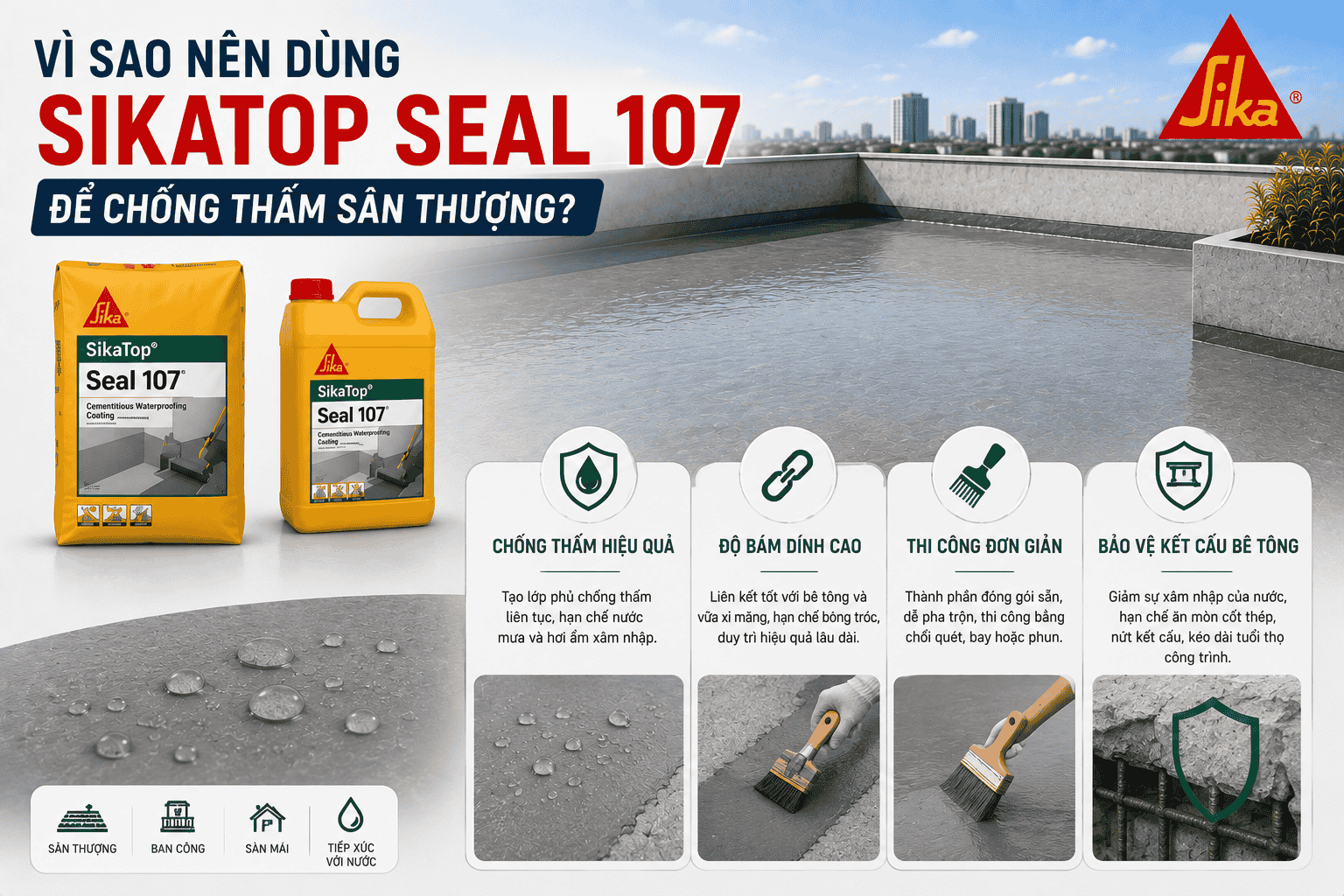 Vì sao nên dùng SikaTop Seal 107 để chống thấm sân thượng?