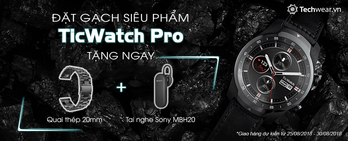 Đặt hàng Ticwatch Pro – Nhận ngay ưu đãi lớn