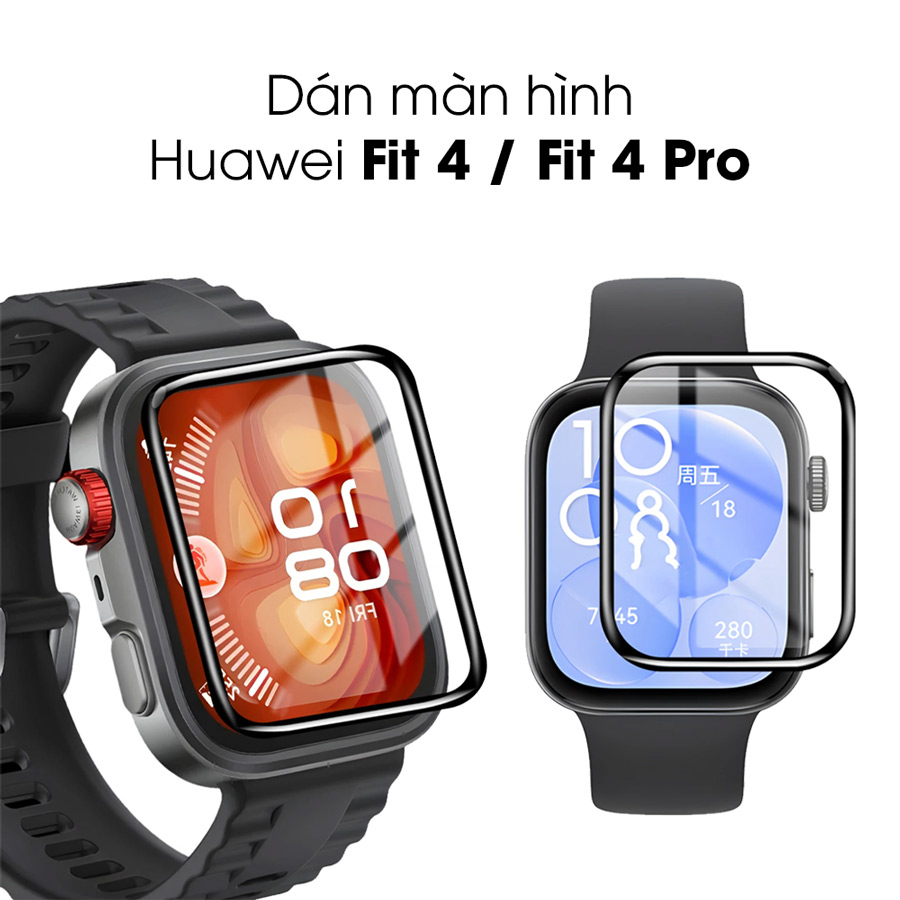 Dán màn hình Huawei Fit 4 và Fit 4 Pro