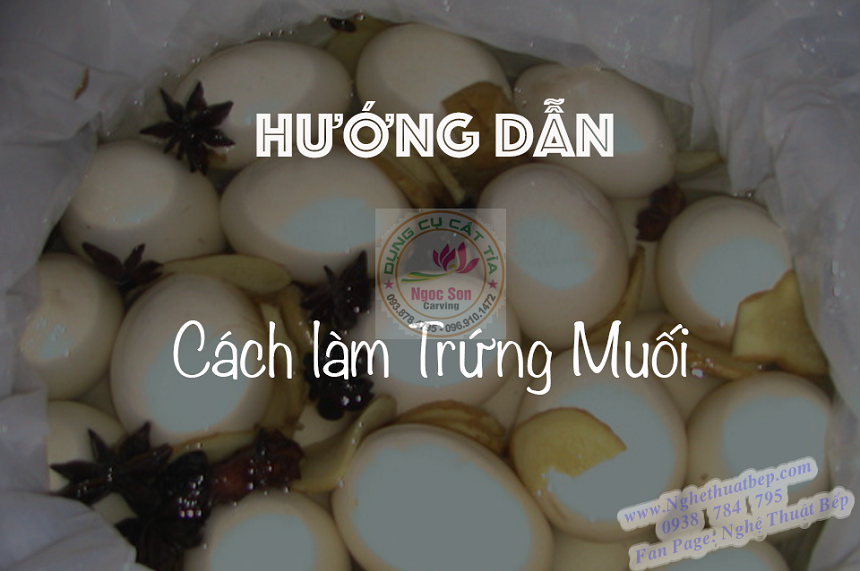 HƯỚNG DẪN: CÁCH LÀM TRỨNG MUỐI