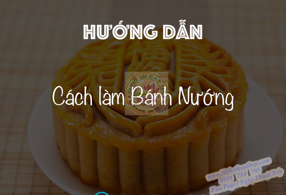 HƯỚNG DẪN: CÁCH LÀM BÁNH NƯỚNG - LÀM BÁNH TRUNG THU