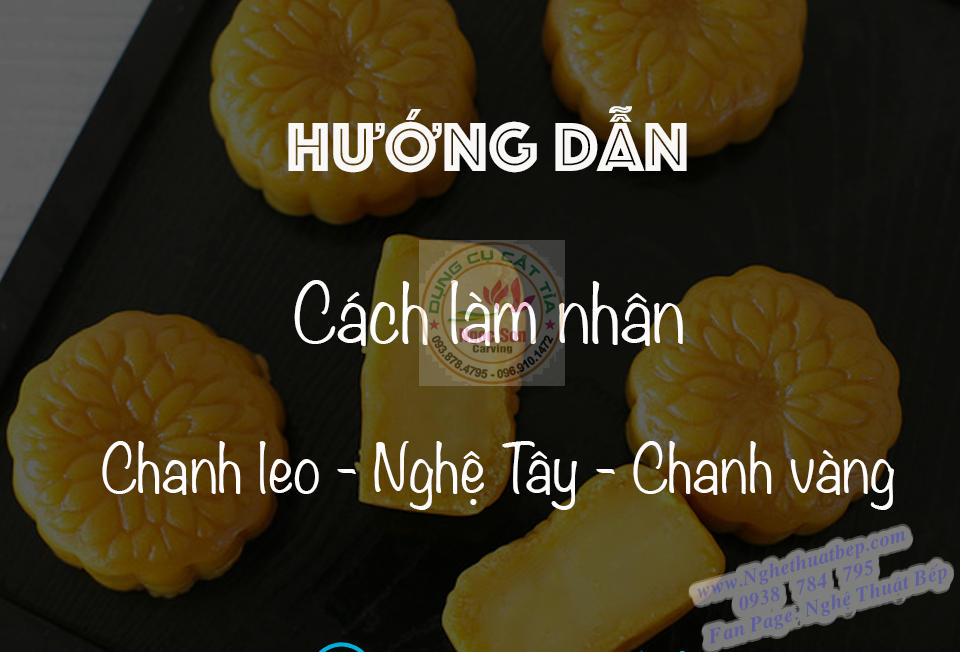 HƯỚNG DẪN CÁCH LÀM NHÂN CHANH LEO - NGHỆ TÂY - CHANH VÀNG