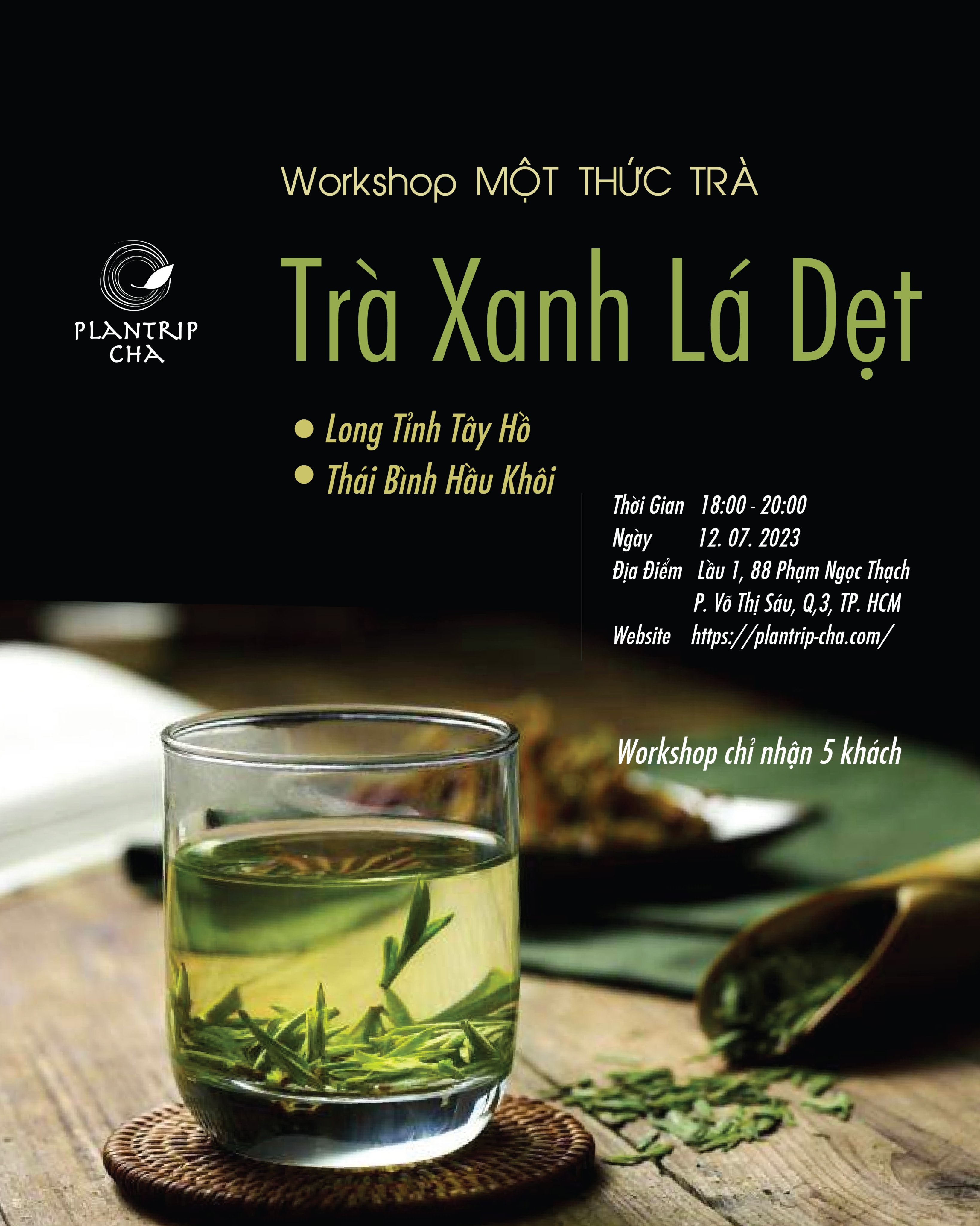 WORKSHOP MỘT THỨC TRÀ - TRÀ XANH LÁ DẸT 12/07/2023