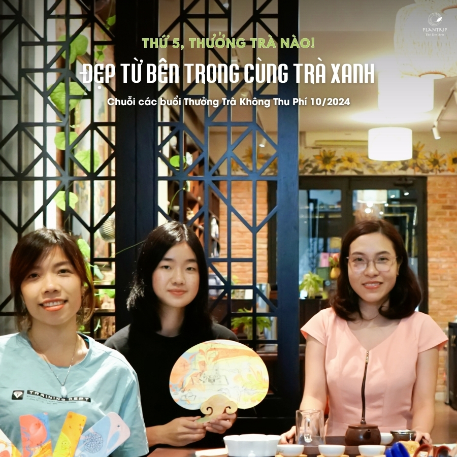 Chương trình "Thứ 5, thưởng trà nào!" do Plantrip Cha tổ chức hằng tuần vào mỗi tháng.
