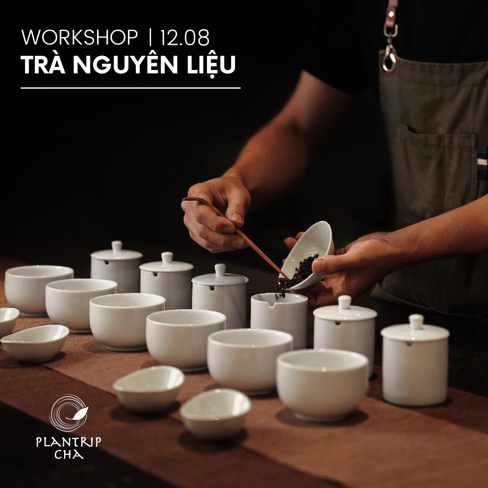 WORKSHOP TẤT TẦN TẬT TRÀ NGUYÊN LIỆU 12/08/2023