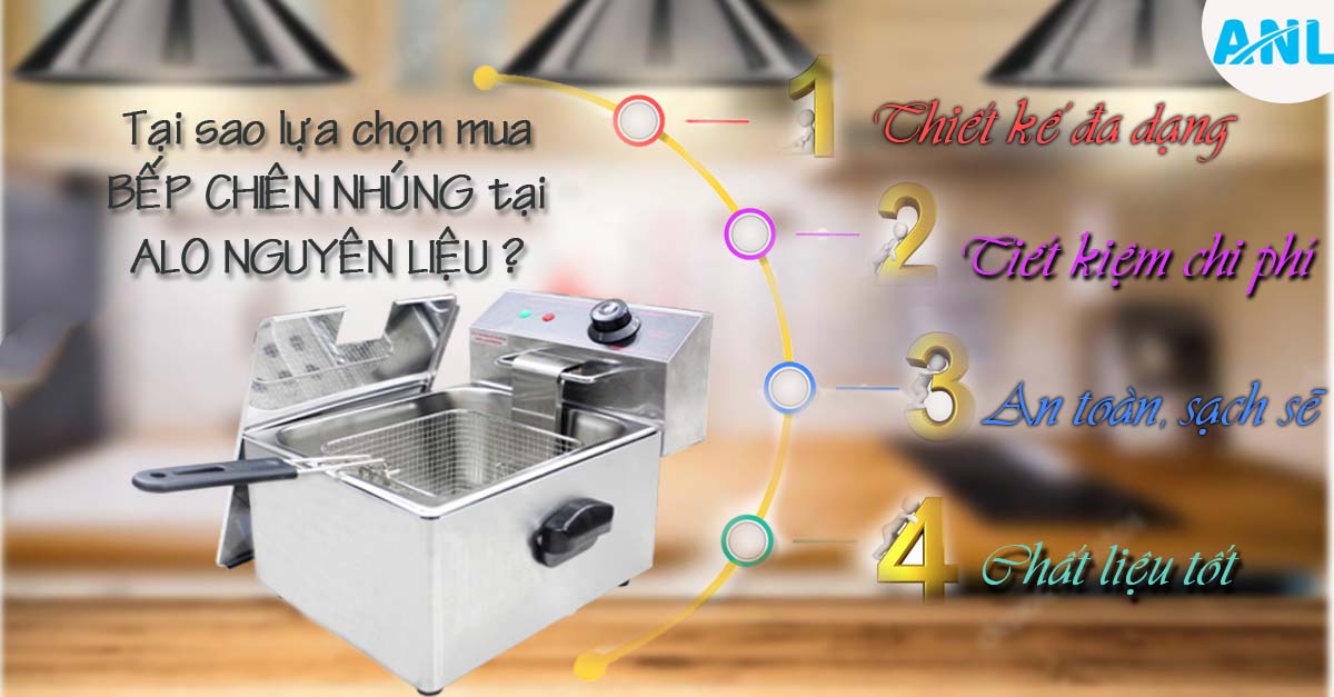 Tại sao lựa chọn bếp chiên nhúng tại Alo Nguyên Liệu 