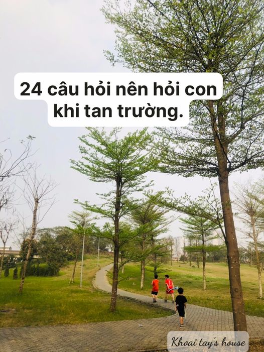 24 Câu hỏi nên hỏi con khi tan trường