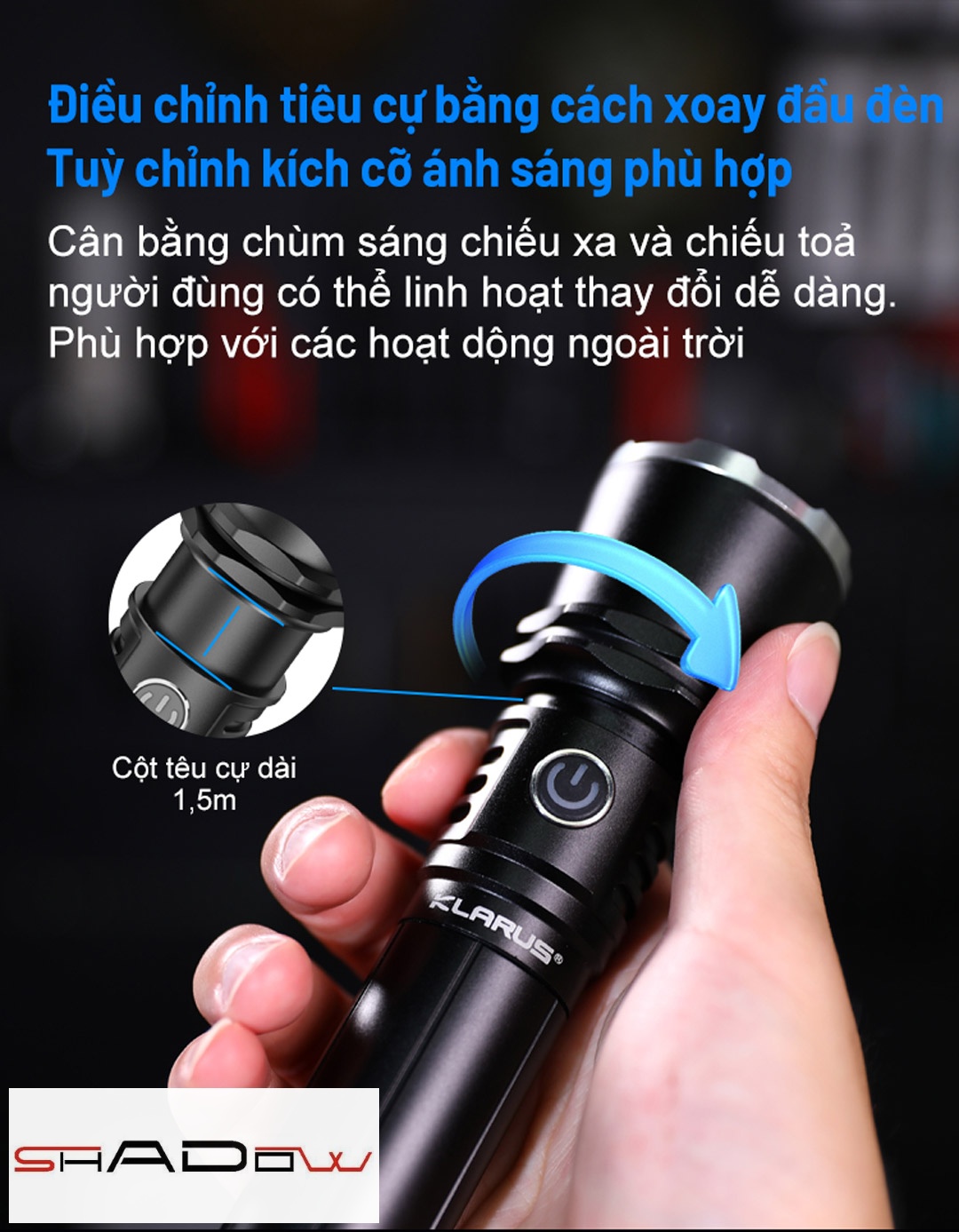Đèn có khả năng điều chỉnh tiêu cự bằng cách xoay đầu đèn