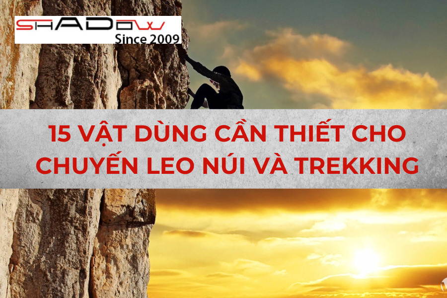 Các vật dụng cần thiết cho chuyến leo núi và trekking