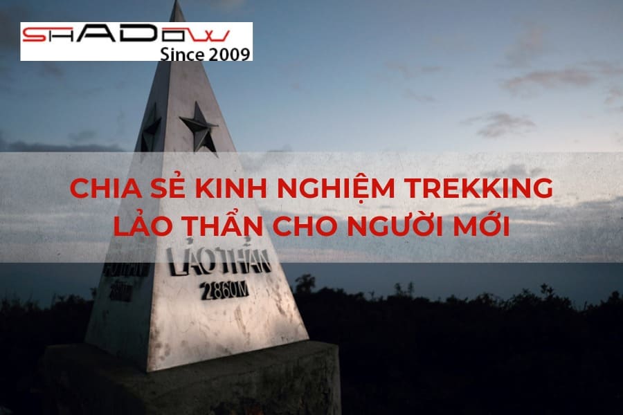 Chia sẻ kinh nghiệm trekking Lảo Thẩn​ cho người mới