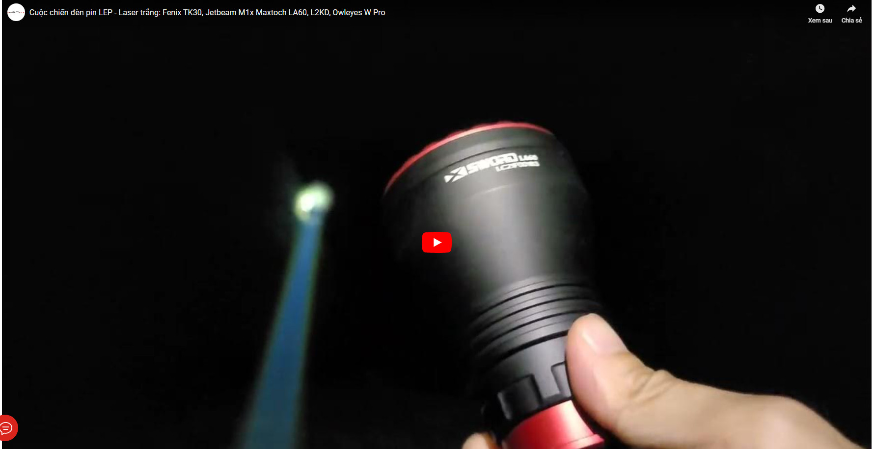video thực tế sử dụng đèn pin LA60