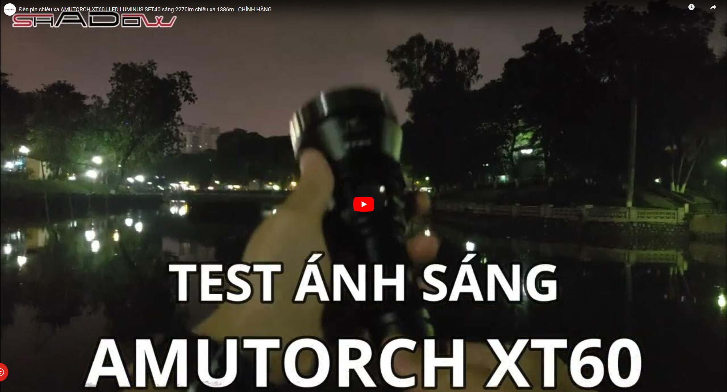 Vỉdeo test sản phẩm đèn siêu xa amutorch xt60