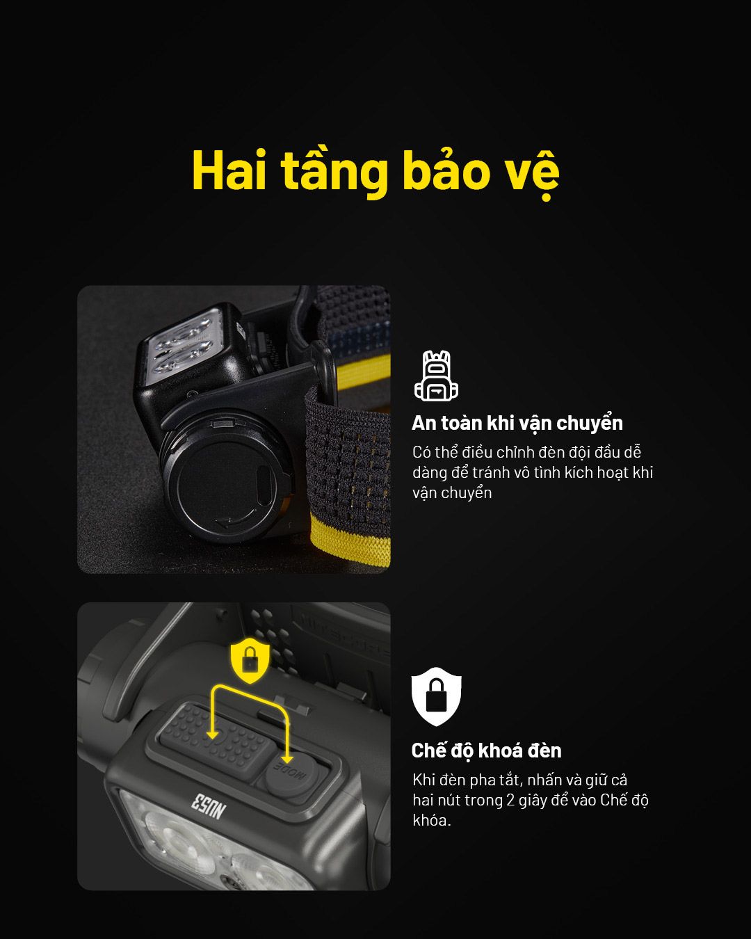 2 tầng bảo vệ, giúp cho đèn an toàn tránh kích hoạt đèn khi không cần sử dụng