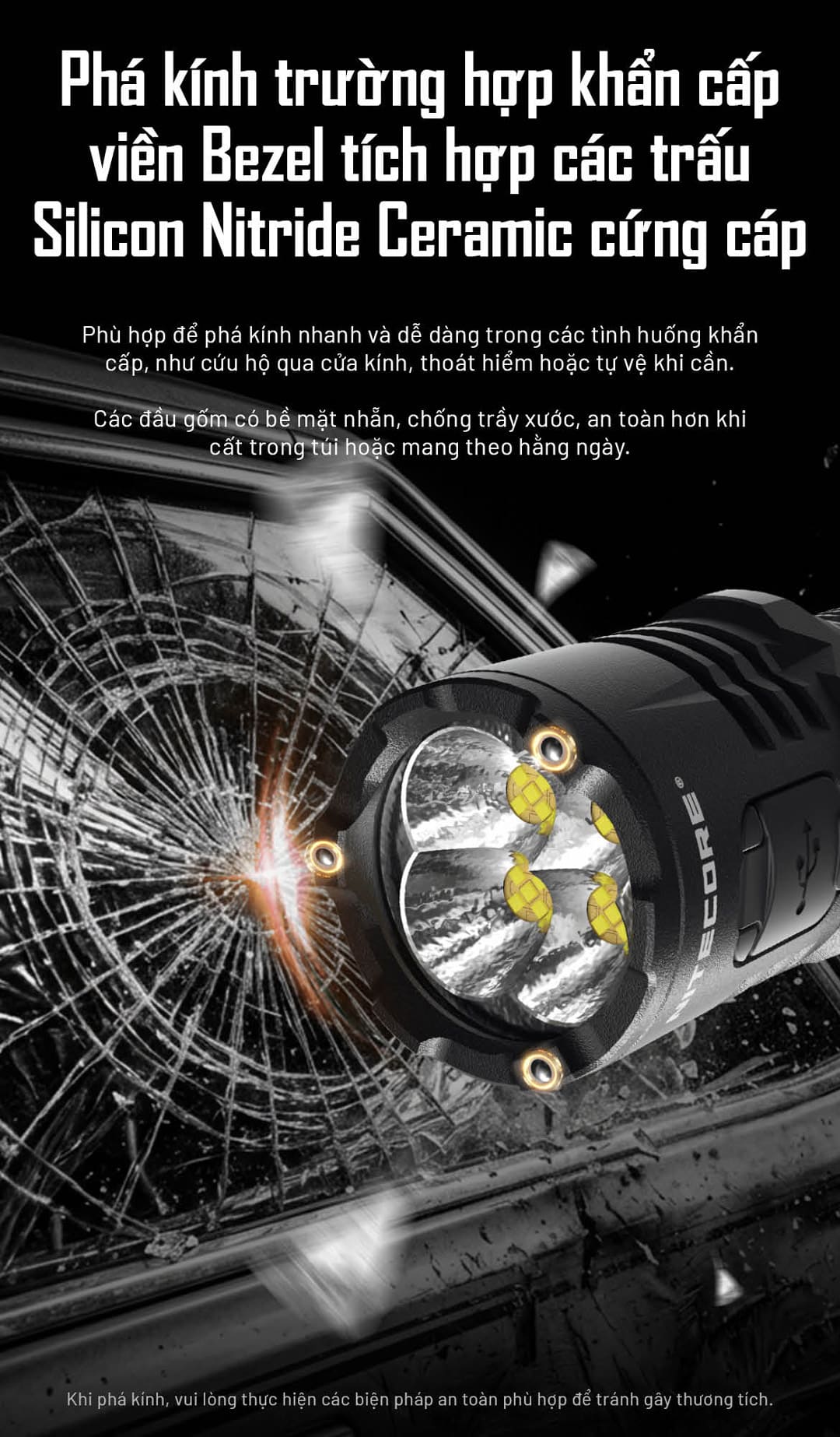 Viền bezel tích hợp trấu Silicon Nitride Ceramic siêu cứng, hỗ trợ phá kính nhanh trong tình huống khẩn cấp.