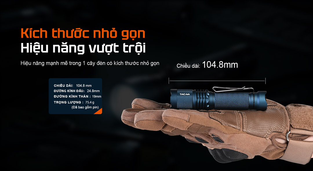 Chiều dài 104.8mm, đường kính đầu 24.8mm, thân 19mm, trọng lượng chỉ 75.4g (đã bao gồm pin), tối ưu cho EDC.
