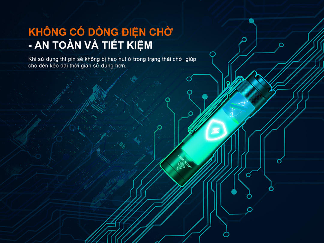 Đèn không có dòng điện chờ, giúp tích kiệm điện