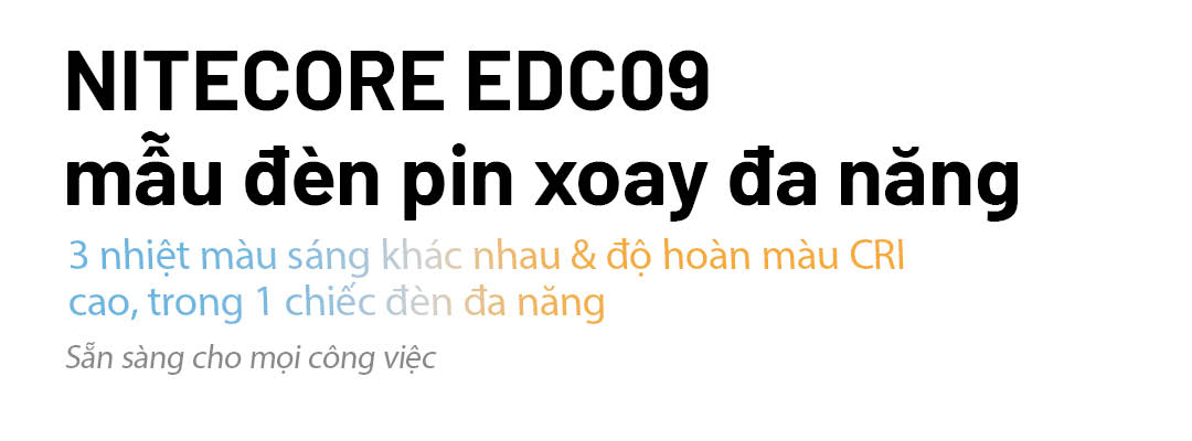 NITECORE EDC09 – Đèn pin EDC xoay đầu đa năng sáng 1600 lm 3 nhiệt màu sáng CRI