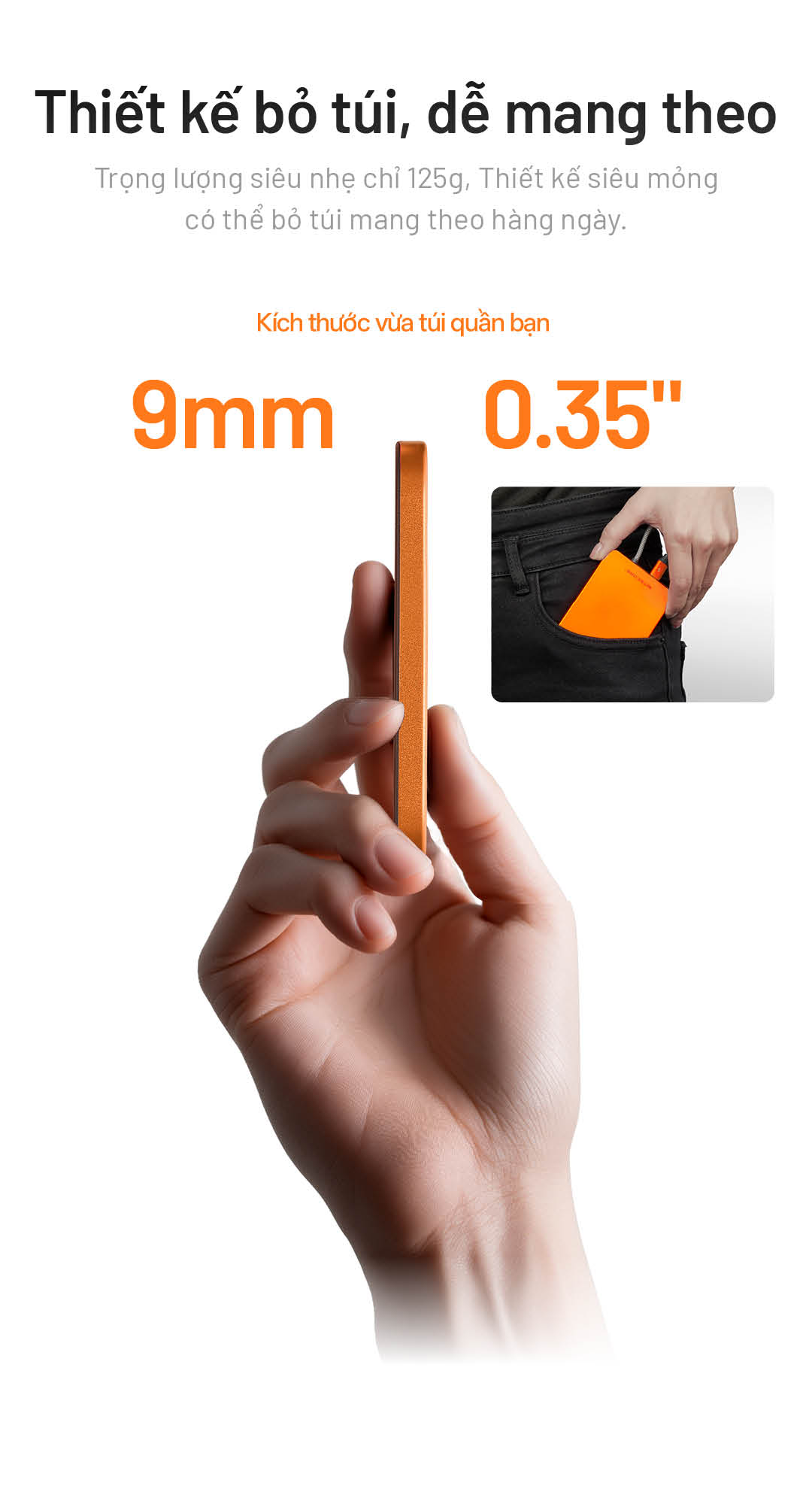 Thiết kế gọn nhẹ Dễ dàng bỏ túi quần, túi áo Phù hợp mang theo hàng ngày