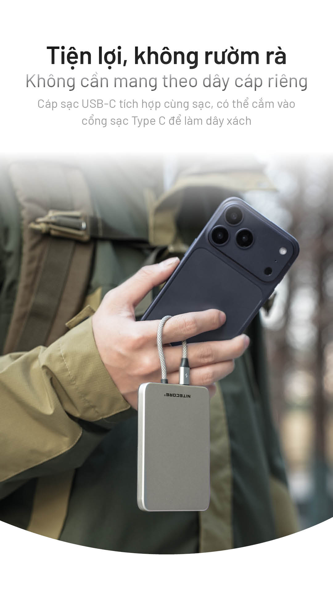 Cáp USB-C tích hợp sẵn Vừa sạc vừa làm dây xách Gọn gàng, không rườm rà