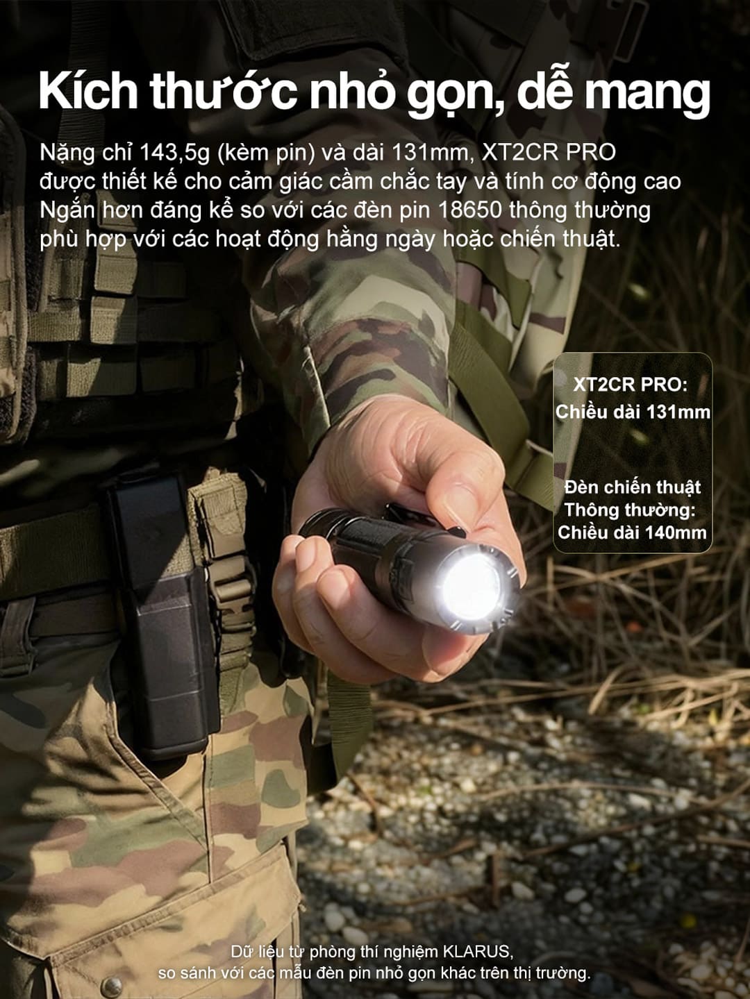 XT2CR PRO có thiết kế nhỏ gọn, chiều dài 131mm, cầm chắc tay và thuận tiện mang theo trong các tình huống sử dụng hằng ngày.