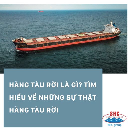 HÀNG TÀU RỜI LÀ GÌ? NHỮNG ĐIỀU CẦN BIẾT VỀ HÀNG TÀU RỜI